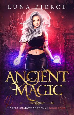 [Harper Shadow Academy 04] • Ancient Magic · Harper Shadow Academy (Book Four)